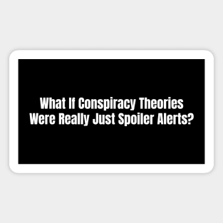 Conspiracy Theories Magnet